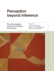 Perception beyond Inference : The Information Content of Visual Processes - eBook