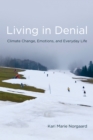 Living in Denial : Climate Change, Emotions, and Everyday Life - eBook