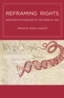 Reframing Rights : Bioconstitutionalism in the Genetic Age - eBook