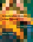 An Interdisciplinary Introduction to Image Processing : Pixels, Numbers, and Programs - eBook