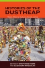 Histories of the Dustheap : Waste, Material Cultures, Social Justice - eBook