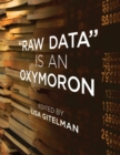Raw Data Is an Oxymoron - eBook