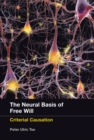 The Neural Basis of Free Will : Criterial Causation - eBook