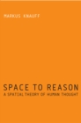 Space to Reason : A Spatial Theory of Human Thought - eBook