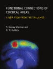 Functional Connections of Cortical Areas : A New View from the Thalamus - eBook