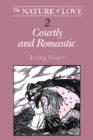 The Nature of Love : Courtly and Romantic - eBook