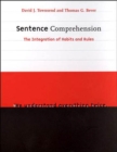 Sentence Comprehension : The Integration of Habits and Rules - eBook