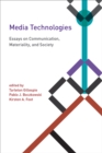 Media Technologies : Essays on Communication, Materiality, and Society - eBook