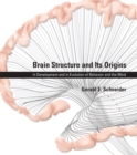 Brain Structure and Its Origins : in Development and in Evolution of Behavior and the Mind - eBook