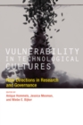 Vulnerability in Technological Cultures : New Directions in Research and Governance - eBook