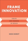 Frame Innovation : Create New Thinking by Design - Book