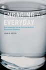 Engaging the Everyday : Environmental Social Criticism and the Resonance Dilemma - eBook