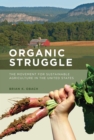 Organic Struggle : The Movement for Sustainable Agriculture in the United States - eBook