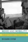 Mood and Mobility : Navigating the Emotional Spaces of Digital Social Networks - eBook