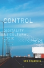 Control : Digitality as Cultural Logic - eBook