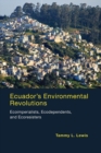 Ecuador's Environmental Revolutions : Ecoimperialists, Ecodependents, and Ecoresisters - eBook