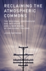 Reclaiming the Atmospheric Commons : The Regional Greenhouse Gas Initiative and a New Model of Emissions Trading - eBook