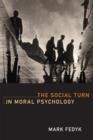 The Social Turn in Moral Psychology - eBook
