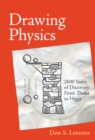 Drawing Physics : 2,600 Years of Discovery From Thales to Higgs - eBook