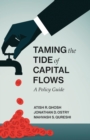 Taming the Tide of Capital Flows : A Policy Guide - eBook
