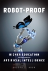 Robot-Proof : Higher Education in the Age of Artificial Intelligence - eBook