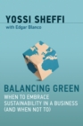 Balancing Green : When to Embrace Sustainability in a Business (and When Not To) - eBook