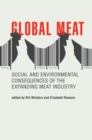 Global Meat : Social and Environmental Consequences of the Expanding Meat Industry - eBook
