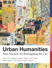 Urban Humanities : New Practices for Reimagining the City - eBook