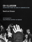 Co-Illusion : Dispatches from the End of Communication - eBook