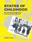 States of Childhood : From the Junior Republic to the American Republic, 1895-1945 - eBook