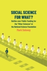 Social Science for What? : Battles over Public Funding for the "Other Sciences" at the National Science Foundation - eBook
