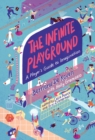 The Infinite Playground : A Player's Guide to Imagination - eBook