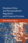 Monetary Policy and Macroprudential Regulation with Financial Frictions - eBook