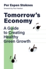 Tomorrow's Economy : A Guide to Creating Healthy Green Growth - eBook