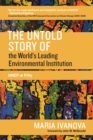 Untold Story of the Worlds Leading Environmental Institution - eBook