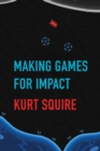 Making Games for Impact - eBook