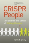 CRISPR People : The Science and Ethics of Editing Humans - eBook