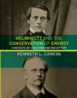 Helmholtz and the Conservation of Energy : Contexts of Creation and Reception - eBook