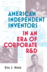 American Independent Inventors in an Era of Corporate R&D - eBook