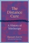 The Distance Cure : A History of Teletherapy - eBook