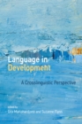 Language in Development : A Crosslinguistic Perspective - eBook