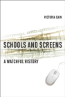 Schools and Screens : A Watchful History - eBook