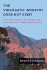 Videogame Industry Does Not Exist - eBook