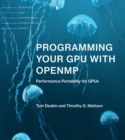 Programming Your GPU with OpenMP : Performance Portability for GPUs - eBook