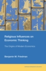 Religious Influences on Economic Thinking : The Origins of Modern Economics - eBook