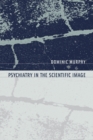 Psychiatry in the Scientific Image - Book