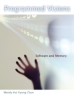 Programmed Visions : Software and Memory - Book
