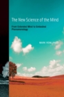 The New Science of the Mind : From Extended Mind to Embodied Phenomenology - Book