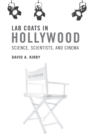 Lab Coats in Hollywood : Science, Scientists, and Cinema - Book