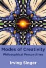 Modes of Creativity : Philosophical Perspectives - Book